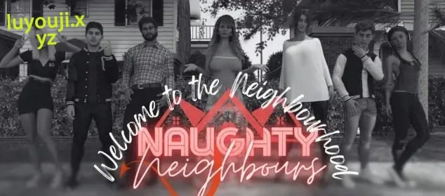 【PC/安卓/AI汉化/欧美/3D/SLG游戏/5.71G】顽皮邻居 (Naughty Neighbours) Ver1.2 AI汉化版 PC+安卓+欧美3D SLG+5.71G-中文绅士游戏下载,黄游,色情手机游戏啊,绅士漫画,里番